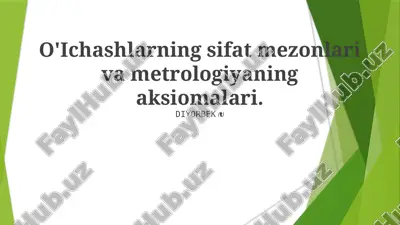 o'ichashlarning sifat mezonlari va metrologiyaning aksiomalari — PPTX