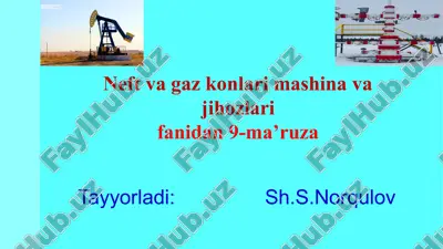 neftvagaz konlari mashinavaji hozlarifanidan 9-ma’ruza — PPTX