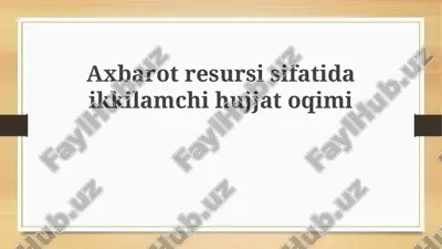 axbarot resursi sifatida ikkilamchi hujjat qimi — PPTX
