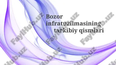 bozorinfratuzilmasiningtarkibiyqismlari — PPTX