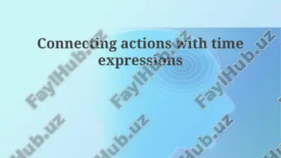 connecting actions with time expressions — PPTX