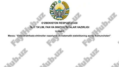 ekonometrikada ehtimollarni nazariyasi va matematik-statistika asosiy tushunchalari — PPTX