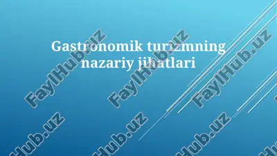 gastronomik turizmning nazariy jihatlari — PPTX