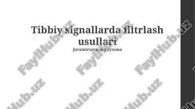 tibbiy signallarda filtrlash usullari — PPTX
