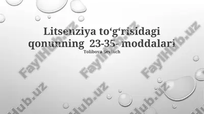 litsenziya toʻgʻrisidagi qonunning 23-35- moddalari — PPTX