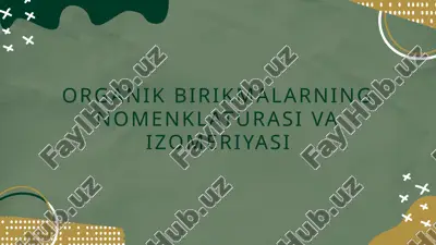 organik birikmalarning nomenklaturasi va izomeriyasi — PPTX