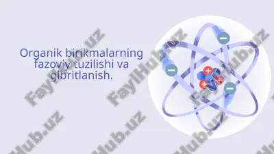 organik birikmalarning fazoviy tuzilishi va gibritlanish — PPTX