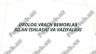 urolog vrach bemorlar bilan ishlashi va vazifalari — PPTX