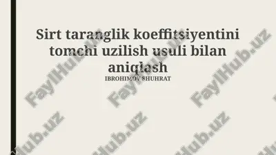 sirt taranglik koeffitsiyentini tomchi uzilish usuli bilan aniqlash — PPTX