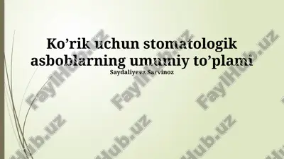 ko’rik uchun stomatologik asboblarning umumiy to’plami — PPTX