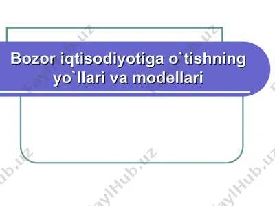 bozor iqtisodiyotiga o`tishning yo`llari va modellari — PPT