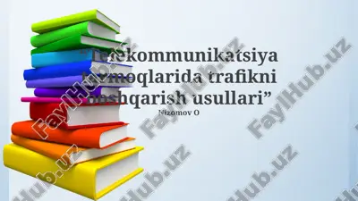 telekommunikatsiya tarmoqlarida trafikni boshqarish usullari — PPTX