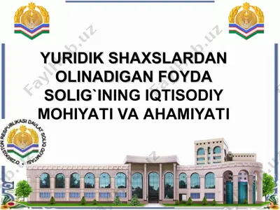 yuridik shaxslardan olinadigan foyda solig`ining iqtisodiy mohiyati va ahamiyati — PPT