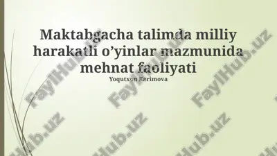 maktabgacha talimda milliy harakatli oʼyinlar mazmunida mehnat faoliyati — PPTX