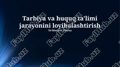 tarbiya va huquq ta'limi jarayonini loyihalashtirish — PPTX