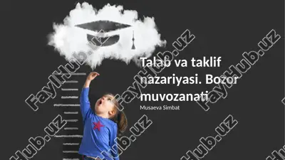 talab va taklif nazariyasi. bozor muvozanati — PPTX