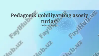 pedagogik qobiliyatning asosiy turlari — PPTX