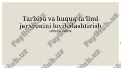 tarbiya va huquq ta'limi jarayonini loyihalashtirish — PPTX