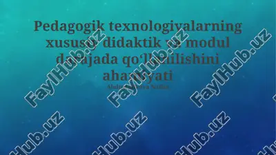 pedagogik texnologiyalarning xususiy didaktik va modul darajada qo‘llanilishini ahamiyati — PPTX