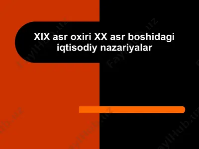 xix asr oxiri xx asr boshidagi iqtisodiy nazariyalar — PPT