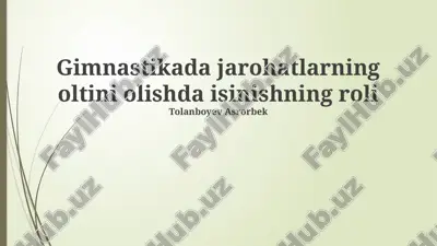 gimnastikada jarohatlarning oltini olishda isinishning roli — PPTX