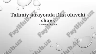 talimiy jarayonda ilim oluvchi shaxs — PPTX