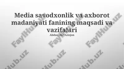 media savodxonlik va axborot madaniyati fanining maqsadi va vazifalari — PPTX