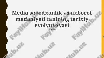 media savodxonlik va axborot madaniyati fanining tarixiy evolyutsiyasi — PPTX