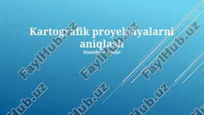 kartografik proyeksiyalarni aniqlash — PPTX