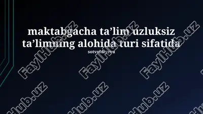 maktabgacha ta'lim - uzluksiz ta'lim — PPTX