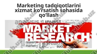 marketingtadqiqotlarini xizmat ko‘rsatish sohasida qo‘llash — PPTX