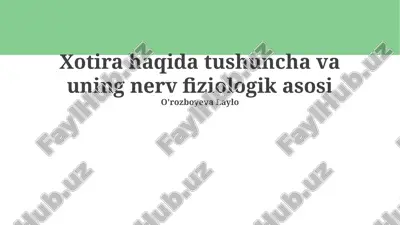 xotira haqida tushuncha va uning nerv fiziologik asosi — PPTX