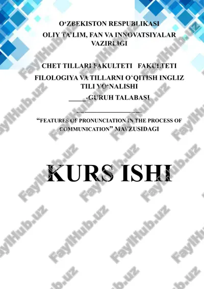 "features of pronunciation in the process of communication" mavzusidagi kurs ishi — DOCX