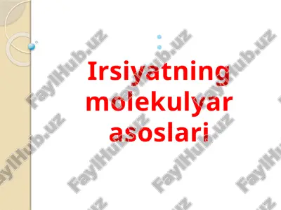 i̇rsiyyatning molekulyar asoslari — PPTX
