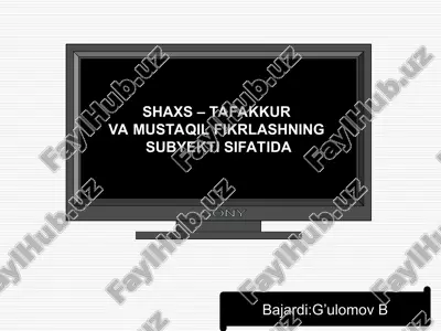 shaxs – tafakkur va mustaqil fikrlashning subyekti sifatida — PPT