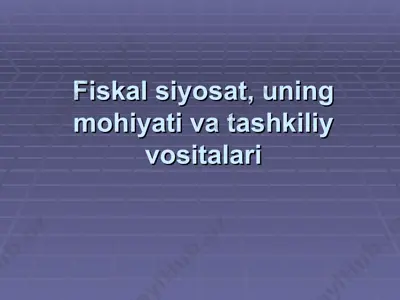 fiskal siyosat, uning mohiyati va tashkiliy vositalari — PPT