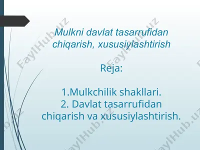 mulkni davlat tasarrufidan chiqarish, xususiylashtirish — PPT