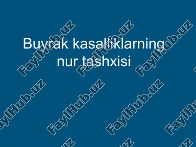 buyrak kasalliklarning nur tashxisi — PPTX