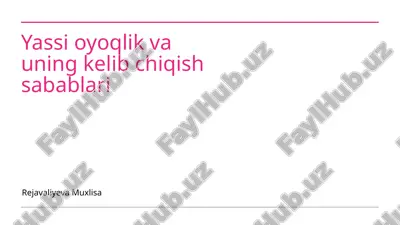yassi oyoqlik va uning kelib chiqish sabablari — PPTX