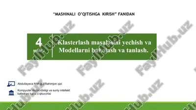 klasterlash masalasini yechish va modellarni baholash va tanlash — PPTX