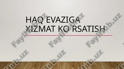 haq evaziga xizmat ko`rsatish — PPTX