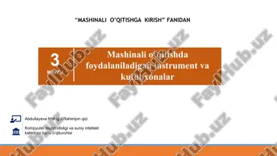 mashinalio‘qitishdafoydalaniladiganinstrumentvakutubxonalar — PPTX