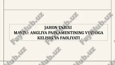 jahon tarixi mavzu angliya parlamentining vujudga kelishi va faoliyati — PPTX