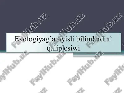 ekologiyag'a tiyisli bilimlerdagi qaliplesiwi — PPTX