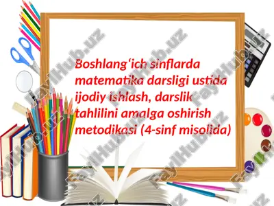 matematika darsligi ustida ijodiy ishlash, darslik tahlilini amalga oshirish metodikasi — PPTX