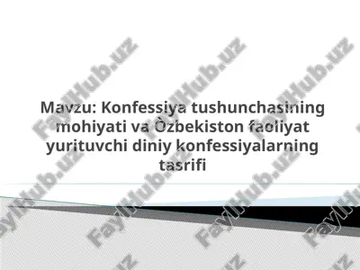 konfessiya tushunchasining mohiyati va òzbekiston faoliyat yurituvchi diniy konfessiyalarning tasrifi — PPTX