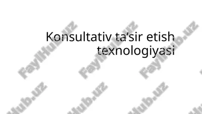 konsultativ ta’sir etish texnologiyasi — PPTX