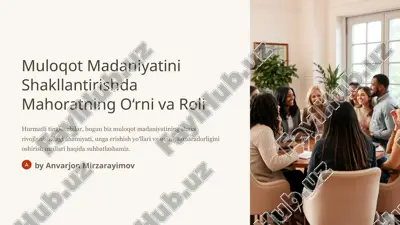 muloqot madaniyatini shakllantirishda mahoratning o‘rni va roli — PPTX