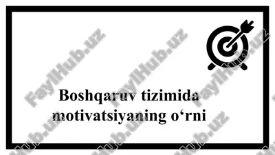 boshqaruv tizimida motivatsiyani o'rni — PPTX