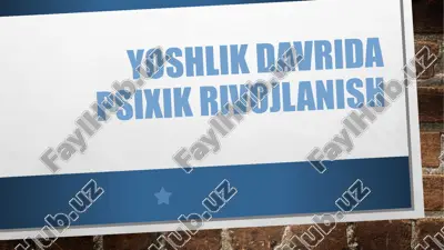 yoshlik davridagi psixik rivojlanish — PPTX